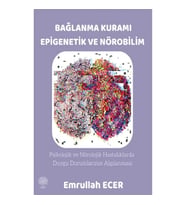 Bağlanma Kuramı Epigenetik ve Nörobilim