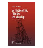 İdealin Diyalektiği Etkinlik ve Zihnin Kuruluşu