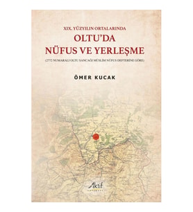 XIX. Yüzyılın Ortalarında Oltu'da Nüfus ve Yerleşme