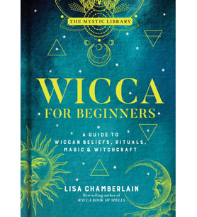 Wicca For Beginners, Volume 2: A Guide To Wiccan Beliefs, Rituals, Magic & Witchcraft (Mystic Librar (Krem)