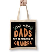 Only The Best Dads Get Promoted To Grandpa 02 Bez Çanta Uzun Saplı