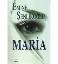 MARİA - EMİNE ŞENLİKOĞLU - MEKTUP YAYINLARI