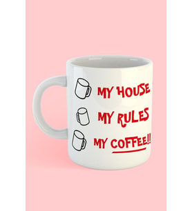 My House, My Rules, My Coffee!! Baskılı Kahve Kupası