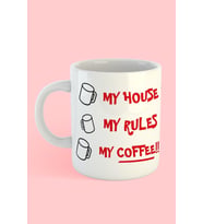 My House, My Rules, My Coffee!! Baskılı Kahve Kupası