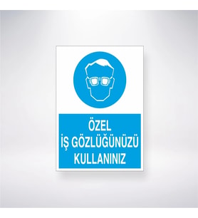 Özel İş Gözlüğünüzü Kullanınız 21x35 Arkası Yapışkanlı Levha
