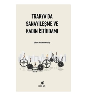 Trakya'da Sanayileşme ve Kadın İstihdamı