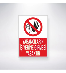 Yabancıların İş Yerine Girmesi Yasaktır 21x28 Arkası Yapışkanlı Levha