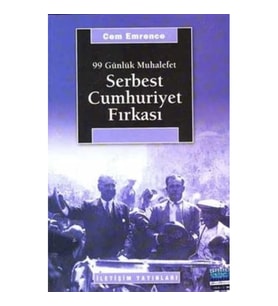Serbest Cumhuriyet Fırkası: 99 Günlük Muhalefet