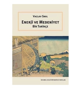 Enerji Ve Medeniyet - Bir Tarihçe (Krem)