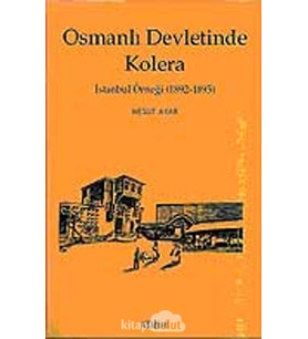 Osmanlı Devletinde Kolera: İstanbul Örneği (1892-1895) (Krem)