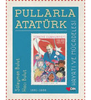 Pullarla Atatürk: Hayatı ve Mücadelesi 1881-1938 (Ciltli)