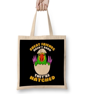 Great Friends Aren't Born, They're Hatched Birds Bez Çanta Uzun Saplı