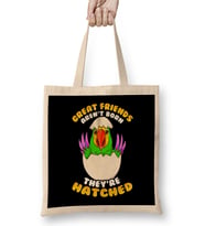 Great Friends Aren't Born, They're Hatched Birds Bez Çanta Uzun Saplı