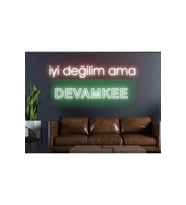 İyi Değilim Ama Devamke Yazılı Neon Tabela
