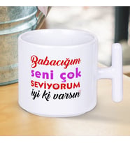Babacığım Seni Çok Seviyorum İyi ki Varsın Yazılı Babalar Gününe Özel T Kupa Bardak