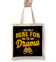 Cute & Funny I Am Only Here For The Drama Theater Bez Çanta Uzun Saplı