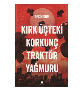 Kırk Üçteki Korkunç Traktör Yağmuru
