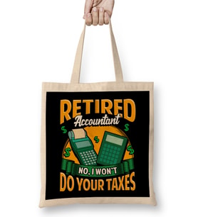 Funny Retired Accountant No I Won't Do Your Taxes Bez Çanta Uzun Saplı