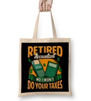 Funny Retired Accountant No I Won't Do Your Taxes Bez Çanta Uzun Saplı
