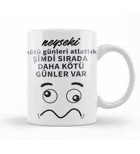 Komik Söz Şimdi Sırada Daha Kötü Günler Var Kupa Bardak Porselen