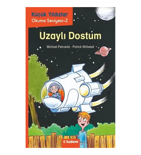Uzaylı Dostum - Küçük Yıldızlar Okuma Seviyesi 2