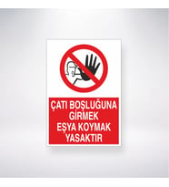 Çatı Boşluğuna Girmek Eşya Koymak Yasaktır 21x35 Arkası Yapışkanlı Levha