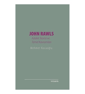 John Rawls- Adalet Teorisi ve Temel Kavramları