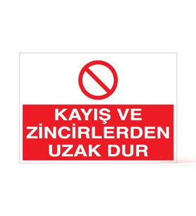 Kayış Ve Zincirden Uzak Dur Uyarı Levhası 50x70cm (Karışık)