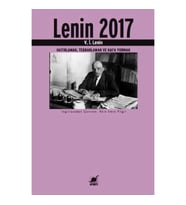 Lenin 2017 (Hatırlamak, Tekrarlamak ve Kafa Yormak)