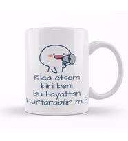 Rica Etsem Biri Bu Hayattan Beni Kurtarabilir mi Kupa Bardak Porselen
