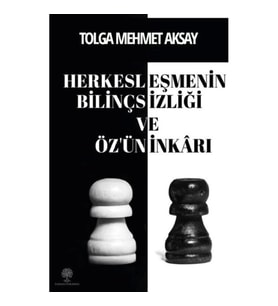 Herkesleşmenin Bilinçsizliği ve Özün İnkarı