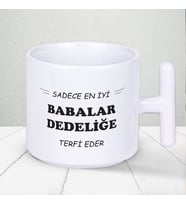 Sadece En İyi Babalar Dedeliğe Terfi Eder Baskılı Babalar Gününe Özel T Kupa Bardak