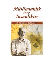 Müslümanlık İnce İnsanlıktır