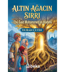 Altın Ağacın Sırrı Ebu Said Muhammed el-Hadimi Beka Yayınları Duran Çetin
