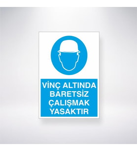 Vinç Altında Baretsiz Çalışmak Yasaktır 21x35 Arkası Yapışkanlı Levha
