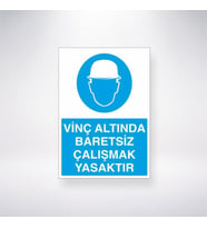 Vinç Altında Baretsiz Çalışmak Yasaktır 21x35 Arkası Yapışkanlı Levha