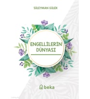 Engellilerin Dünyası Beka Yayınları Süleyman Gülek