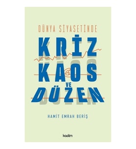 Dünya Siyasetinde Kriz, Kaos ve Düzen