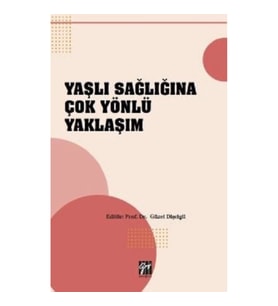 Yaşlı Sağlığına Çok Yönlü Yaklaşım