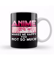 Anime Makes Me Happy You Not So Much Kupa Bardak Porselen