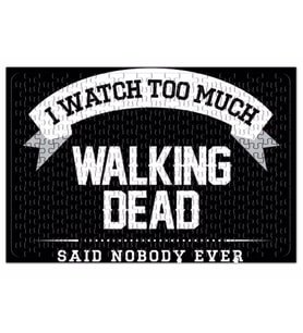 I Watch Too Much Walking Dead Said Nobody Ever Puzzle