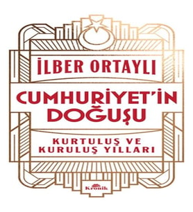 Cumhuriyet’in Doğuşu Kurtuluş ve Kuruluş Yılları