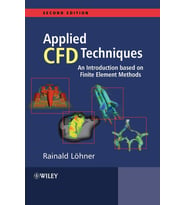 Applied Cfd Techniques 2E: An Introduction Based On Finite Element Methods (Krem)