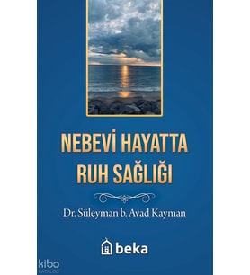Nebevi Hayatta Ruh Sağlığı Beka Yayınları Süleyman b. Avad Kayman