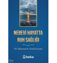 Nebevi Hayatta Ruh Sağlığı Beka Yayınları Süleyman b. Avad Kayman