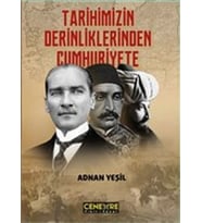 Tarihimizin Derinliklerinden Cumhuriyete