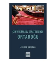 Çin’in Küresel Stratejisinde Ortadoğu