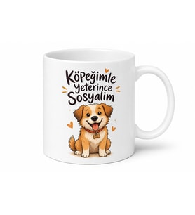 Köpeğimle Yeterince Sosyalim Yazılı Komik Kupa Bardak Hediye