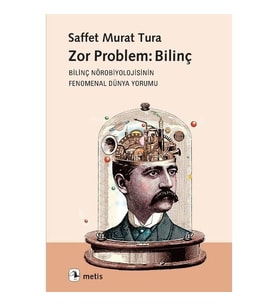 Zor Problem: Bilinç - Saffet Murat Tura