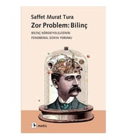 Zor Problem: Bilinç - Saffet Murat Tura